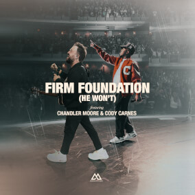 Firm Foundation (He Won't) [feat. Chandler Moore & Cody Carnes] By Maverick City Music