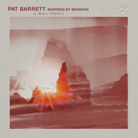 Morning By Morning (Live from Worship Together) By Pat Barrett, Mack Brock