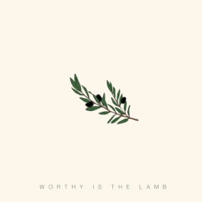 Worthy is the Lamb By Elenee