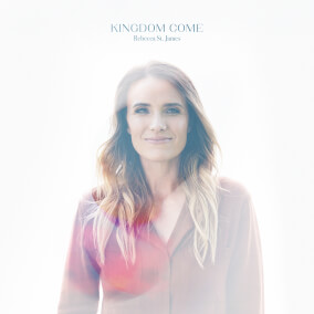 Kingdom Come By Rebecca St. James, for KING & COUNTRY