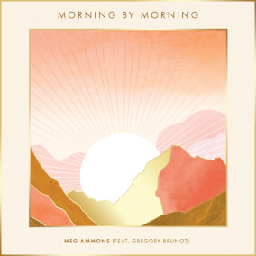 Morning By Morning By Meg Ammons