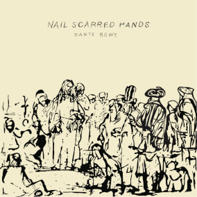 Nail Scarred Hands By Dante Bowe