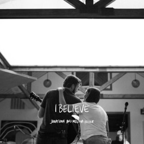 I Believe (Studio Version) de Jonathan David and Melissa Helser