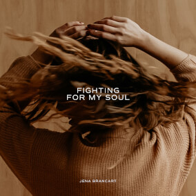 Fighting For My Soul By Jena Brancart