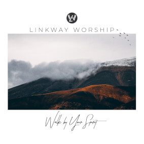 Walk By Your Spirit Por Linkway Worship