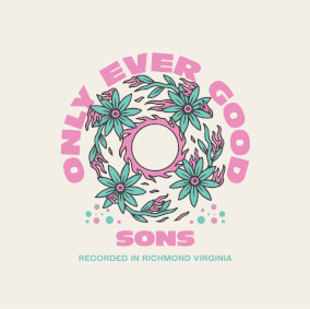 Only Ever Good (feat. Lauren Scott) By SONS THE BAND