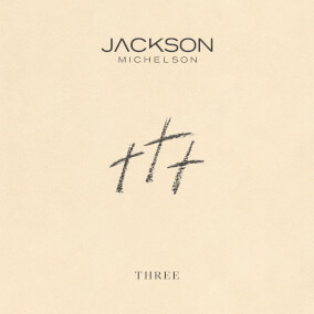 Three By Jackson Michelson