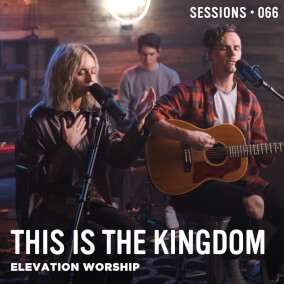 This Is The Kingdom - MultiTracks.com Session By Elevation Worship