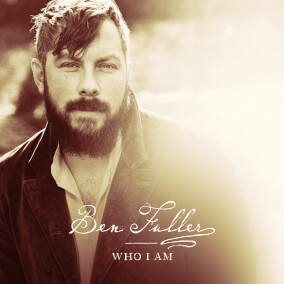 Who I Am By Ben Fuller