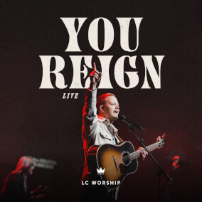 You Reign By LC Worship