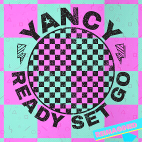 Ready Set Go (Reimagined) By Yancy