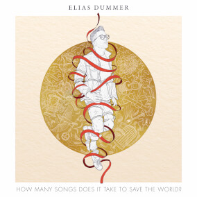 How Many Songs Does It Take To Save The World By Elias Dummer