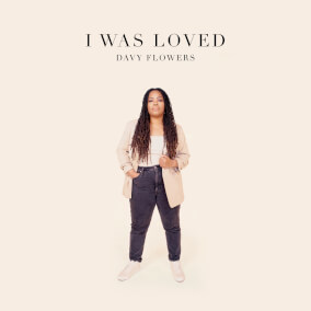I Was Loved By Davy Flowers