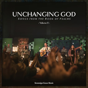Unchanging God: Songs From the Book of Psalms, Vol. 2
