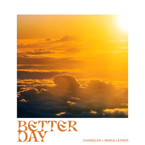 Better Day By Chandler & Maria Letner