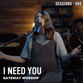 I Need You - MultiTracks.com Session By Gateway Worship