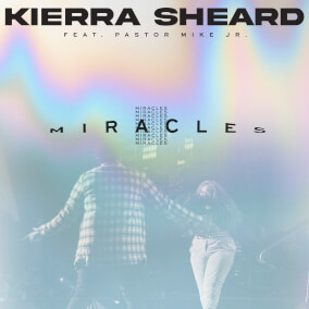 Miracles (feat. Pastor Mike Jr.) Por Kierra Sheard