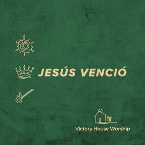 Jesús Venció (Nuestro Campeón) Por Victory House Worship