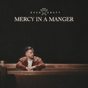 Mercy in a Manger (ft. Mitch Wong) By Evan Craft