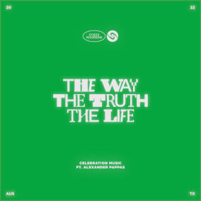 The Way the Truth the Life (feat. Alexander Pappas) [Studio] Por Celebration Music
