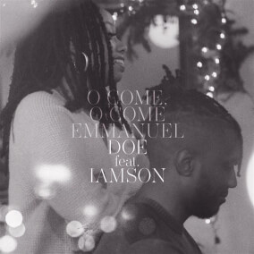 O Come, O Come Emmanuel (feat. IAMSON) By DOE