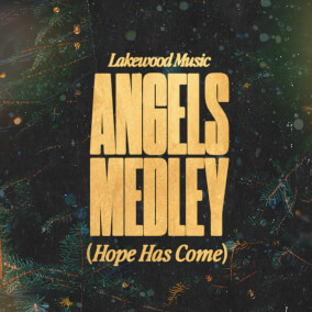 Angels Medley (Hope Has Come) By Lakewood Music