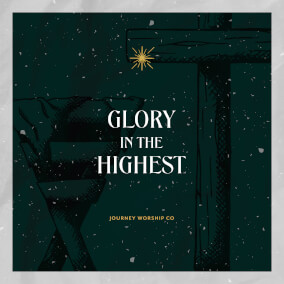 Glory in the Highest de Journey Worship Co.