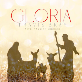 Gloria By Travis Bray
