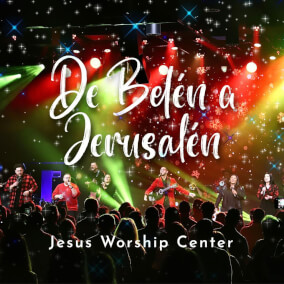 De Belén A Jerusalén Por Jesus Worship Center