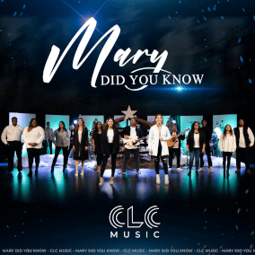 Mary Did You Know? Por CLC Music