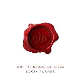 Oh The Blood of Jesus de Lucía Parker