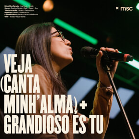 Veja (Canta Minh'alma) + Grandioso És Tu By Central MSC