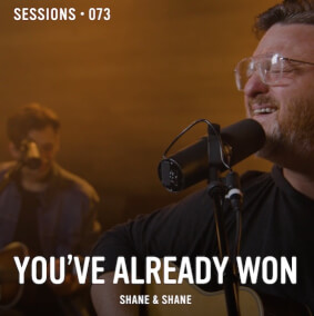 You've Already Won - MultiTracks.com Session By Shane and Shane