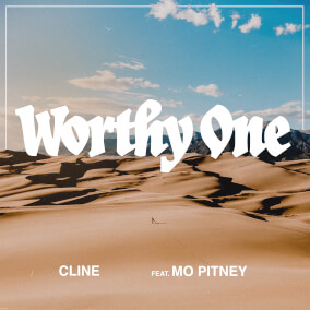Worthy One (feat. Mo Pitney) By CLINE