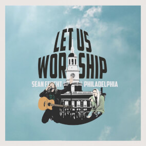 Let Us Worship - Philadelphia