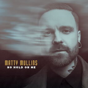 No Hold On Me By Matty Mullins