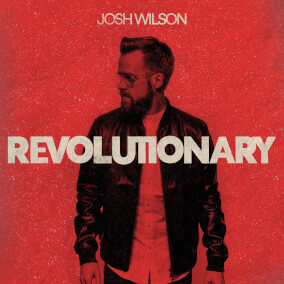 Revolutionary By Josh Wilson