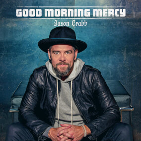 Good Morning Mercy Por Jason Crabb