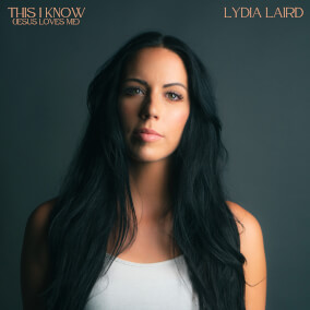 This I Know (Jesus Loves Me) By Lydia Laird
