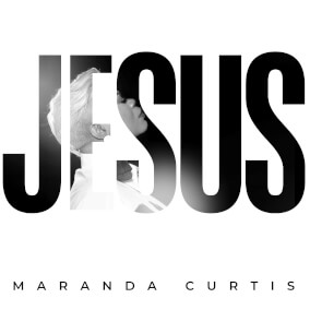 Jesus By Maranda Curtis