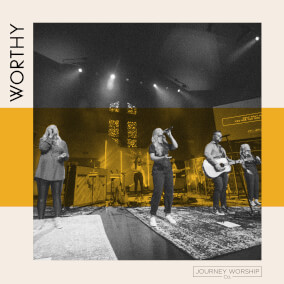 Worthy (Live) By Journey Worship Co.