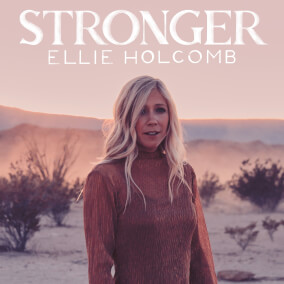Stronger (Radio Edit) By Ellie Holcomb