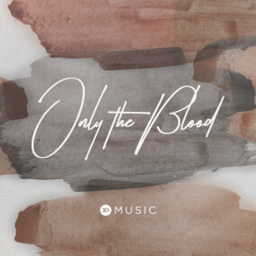 Only The Blood Por 3Circle Music