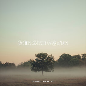 When Death Was Slain Por Connection Music
