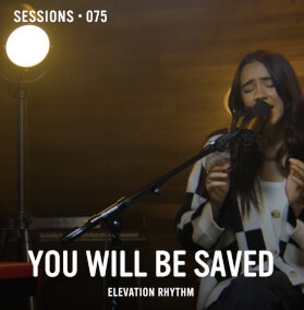You Will Be Saved - MultiTracks.com Session Por ELEVATION RHYTHM