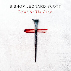 Down at the Cross (Live) de Bishop Leonard Scott