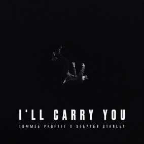 I'll Carry You By Tommee Profitt