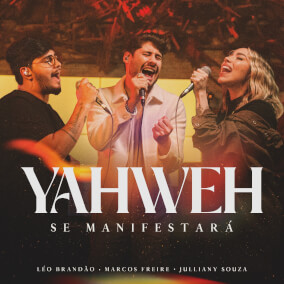Yahweh Se Manifestará By Marcos Freire, Amém, Julliany Souza