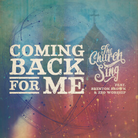 Coming Back For Me Por The Church Will Sing