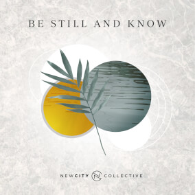 Be Still and Know By New City Collective